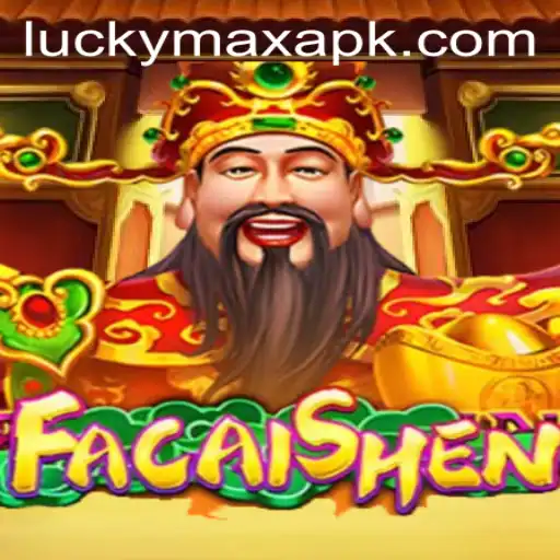 Discover the Exciting World of FaCaiShen with LuckyMax