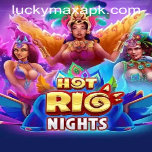 Experience the Thrill of Hot Rio Nights with LuckyMax